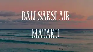 Bali Saksi Air Mataku