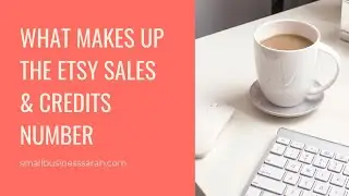 What makes up the Etsy Sales & Credits number - New Shop Payment Account