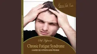 Chronic Fatigue Syndrome - Guided Self-Hypnosis