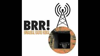 Binaural Radio Rural #11 - An Archive is a Place: Exploring the when and the where of an archive (1)
