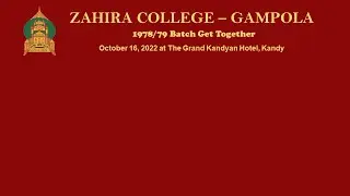 Zahira College - Gampola 1978/79 Batch Get Together Oct 16, 2022 at The Grand Kandyan Hotel, Kandy