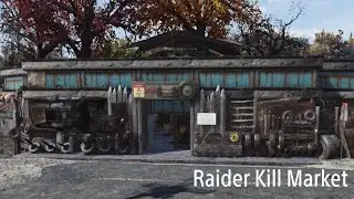 Raider Kill Market  (Fallout 76 Camp)