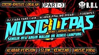 SEMILIRNYA ANGIN MALAM INI VS ALABAR TEROMPET YANG DI CARI CARI COCOK UNTUK LOKALAN || REMIX LAMPUNG