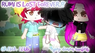 || RUMI IS LOST FOREVER || FT. SAJA BOYS HUNTRIX&nbsp; || KPOP DEMON HUNTERS || GACHA ||