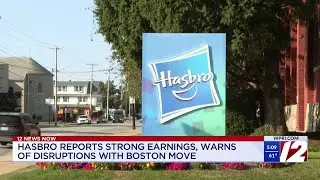 Hasbro reports strong earnings, but warns of disruptions due to Boston move