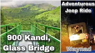 900 Kandi, Glass Bridge - Adventurous Jeep Ride - Wayanad - Kerala Trip - The Traveller Show - Sonet