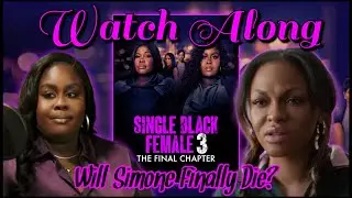 SIngle Black Female 3 : The Finale Chapter | Watch Along & Reaction