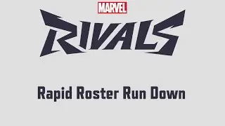 Marvel Rivals Rapid Roster Rundown