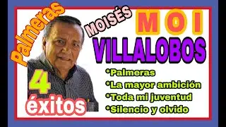 MOISES MOI VILLALOBOS, 4 éxitos con el gran CANTAUTOR istmeño BOLEROS CLÁSICOS para cantar y bailar.