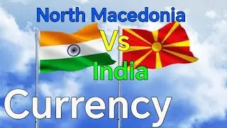 North Macedonia Vs india currency || 1 Macedonian Denar equals1.65 Indian Rupee