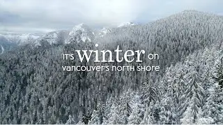 Winter Adventure on Vancouver&rsquo;s North Shore (Full)