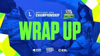 Wrap Up | Wild Rift SEA Championship 2021 Presented by ESL Mobile Challenge.