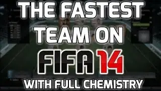 FIFA 14 Mythbusters - THE FASTEST TEAM POSSIBLE WITH 99 CHEMISTRY! - Squad Builder