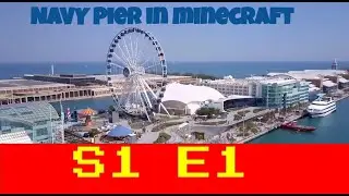 Chicago in minecraft episode 1, part of Navy Pier
