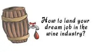 WineJobs: How to Land your Dream Job in the Wine Industry?