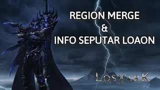 Region Merge & Info Seputar LOAON - Lost Ark