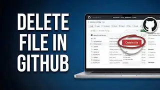 How to Delete a File in GitHub - Browser & Git Command Line