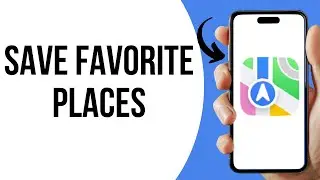 How To Save Location As Favorite In Apple Maps ?