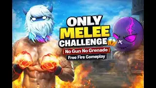 ONLY MELEE CHALLENGE 😱 | No Gun No Grenade | Free Fire Gameplay
