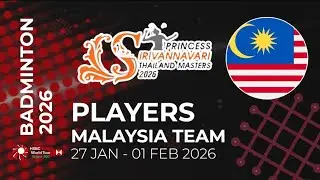 MALAYSIA TEAM PLAYERS - BWF PRINCESS SIRIVANNAVARI THAILAND MASTERS 2026 #BWFSUPER300