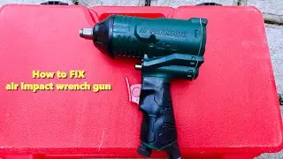 How to FIX Air Impact Wrench Gun Pneumatic not spinning