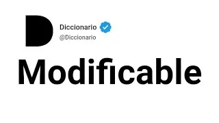 Modificable Significado En Espa&ntilde;ol