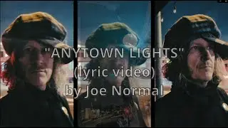 Joe Normal - Anytown Lights (Lyric Video)