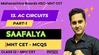 MHT CET - 13. AC Circuits - MCQS part 1 | Class 12th physics | HSC 2025