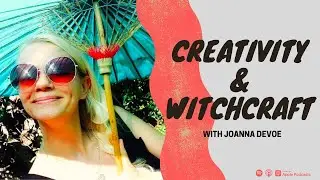 Creativity and Witchcraft? Interview with Joanna Devoe (EN)