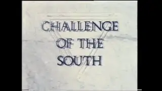 CHALLENGE OF THE SOUTH - TVS for ITV - SERIES 1 FINAL - 1987