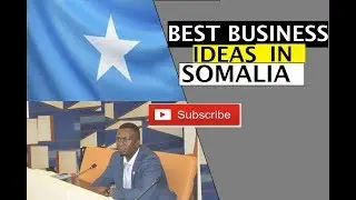 5 Best Small Business Ideas You Can Start In Somalia.