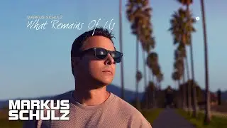 Markus Schulz - What Remains Of Us
