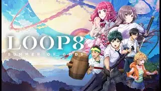 [Loop8: Summer of Gods] Гуляем по петлям