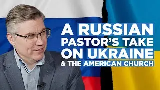 The Russian Church, Ukraine, and What American Christians Can Learn: Yevgeny Bakhmutsky at #T4G22