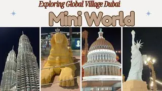 Exploring Mini World Global Village Dubai. Famous architectures from all around the world.