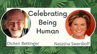 Celebrating Being Human with Dicken Bettinger and Natasha Swerdloff