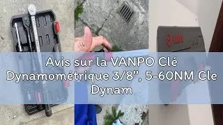 Avis sur la VANPO Cl&eacute; Dynamom&eacute;trique 3/8'', 5-60NM Cle Dynamom&eacute;trique Set avec Adaptateur 3/8