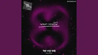 WHAT I KNOW