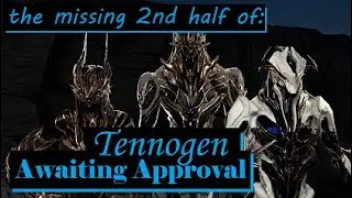 [Missing Half] of: Tennogen Awaiting Approval (Before Round 22) | Warframe