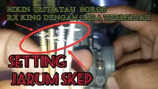 Setting Jarum Skep Karburator Rx King