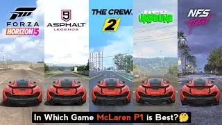 McLaren P1 Comparison in The Crew 2, Forza Horizon 4, NFS Unbound, Asphalt 9, Forza Horizon 5 & Heat
