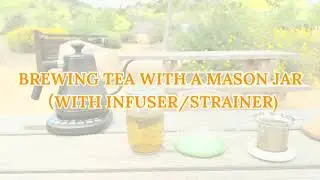Brew Herbal Tea in a Mason Jar 🌿 | Relaxing ASMR Sounds