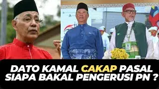 DATO KAMAL CAKAP PASAL SIAPA BAKAL PENGERUSI PN ?