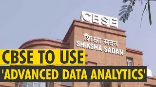 CBSE to use 'Advanced Data Analytics' to ensure fair exams