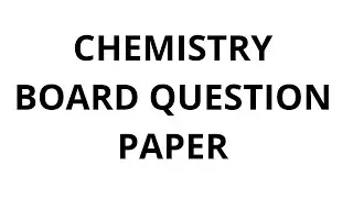 CBSE  chemistry  board question paper 2017.
