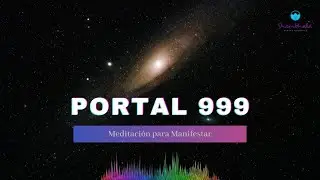 💫 Portal 9.9.9 💫 Meditación para Manifestar la vida de tus sueños ✨️