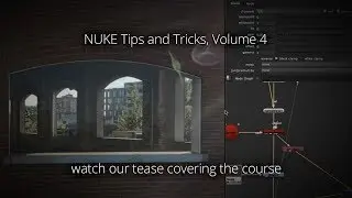 NUKE Tips and Tricks, Volume 4