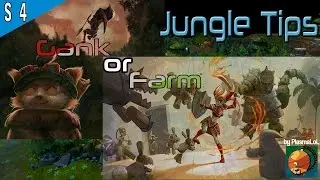 [S4]Jungle Tips: Gank or Farm?