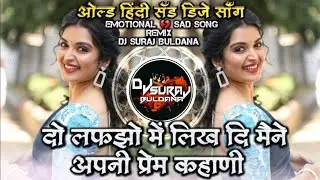 Do Lafzon Mein Likh Di Maine Apni Prem Kahani Old Hindi Sad Song Roadshow Remix DJ SURAJ BULDANA