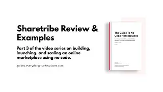 Sharetribe Review & Marketplace Examples (Part 3: The Guide To No Code Marketplaces)